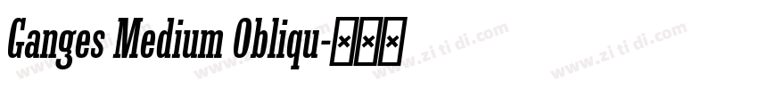 Ganges Medium Obliqu字体转换
